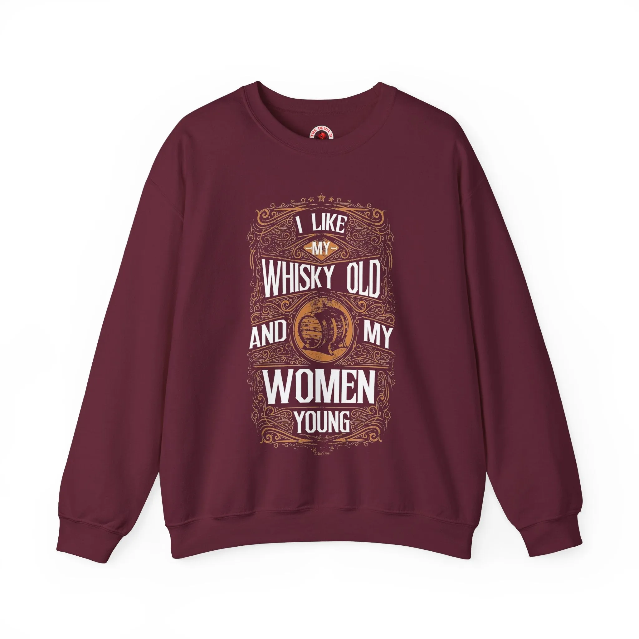 I Like My Whiskey Old and My Women Young Crewneck Sweatshirt