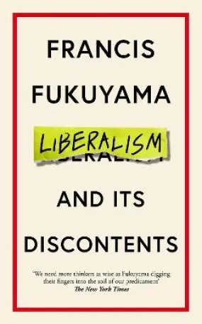 LIBERALISM AND ITS DISCONTENTS